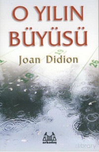 Joan Didion, Burcu Tümer — O yılın büyüsü