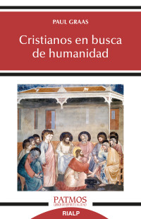 Paul Graas; — Cristianos en busca de humanidad