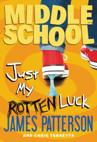 James Patterson — Just My Rotten Luck