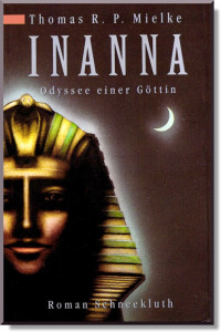 Thomas R.P. Mielke [Mielke, Thomas R.P.] — Inanna - Odyssee einer Göttin