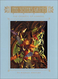 Michael Buckley — The Sisters Grimm: Book Nine: The Council of Mirrors (Sisters Grimm, The)