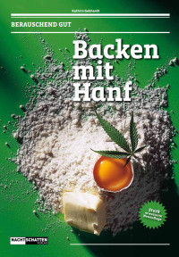 Kathrin Gebhardt — Backen mit Hanf. Berauschend gut!