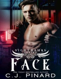 C.J. Pinard — Face (Nighthawks MC Book 5)