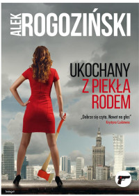 Aleksander Rogozi?ski — Ukochany z piek?a rodem