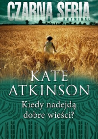 Kate Atkinson — Kiedy Nadejdą Dobre Wieści?