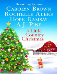 Carolyn Brown & A.J. Pine & Hope Ramsay & Rochelle Alers — A Little Country Christmas