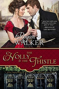 Regan Walker [Walker, Regan] — The Holly and the Thistle