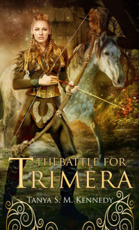 Kennedy, Tanya S.M. — The Battle for Trimera