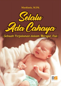 Mardianis — Selalu Ada Cahaya (Sebuah Pejalanan dalam Merajut Asa)