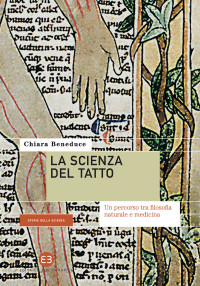 Chiara Beneduce — La scienza del tatto. Un percorso tra filosofia naturale e medicina