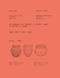 William J. Byrne — Archaeology and Prehistory of Southern Alberta as Reflected by Ceramics: Volume 3