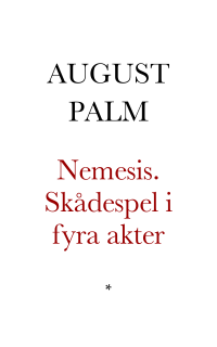 Palm, August — Nemesis. Skådespel i fyra akter