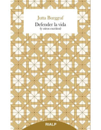 Jutta Burgraff — Defender la vida (Spanish Edition)