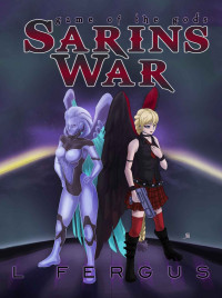 L. Fergus — Sarin's War: A Lesbian Action Adventure (Game of the Gods Book 3)
