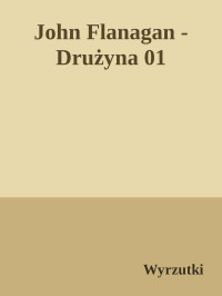 Wyrzutki — John Flanagan - Drużyna 01