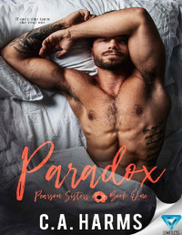 C.A. Harms [Harms, C.A.] — Paradox (Pearson Sisters Series Book 1)