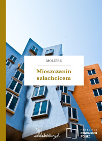 Molière — Mieszczanin szlachcicem