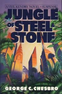 George C. Chesbro — Jungle Of Steel And Stone