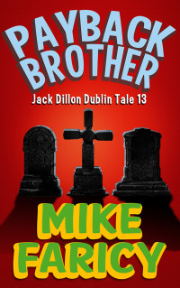 Faricy, Mike — Jack Dillon Dublin Tales 13 Payback Brother