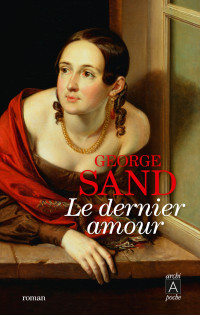 George Sand — Le dernier amour