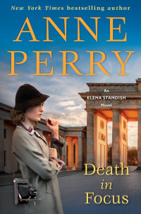 Anne Perry — Death in Focus (Elena Standish 2)