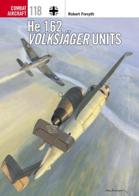 Robert Forsyth — He 162 Volksjager Units