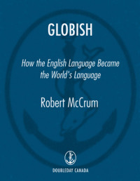 Robert McCrum — Globish