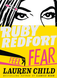 Child, Lauren — [Ruby Redfort 04] • Feel the Fear