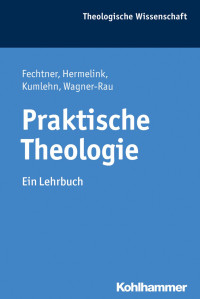 Kristian Fechtner & Jan Hermelink & Martina Kumlehn & Ulrike Wagner-Rau — Praktische Theologie