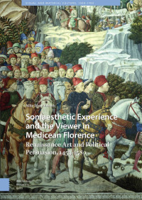 Allie Terry-Fritsch — Somaesthetic Experience and the Viewer in Medicean Florence