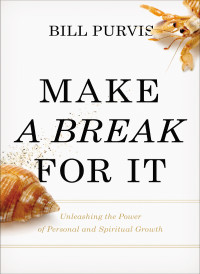 Bill Purvis; — Make a Break for It