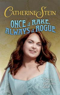 Catherine Stein — Once a Rake, Always a Rogue