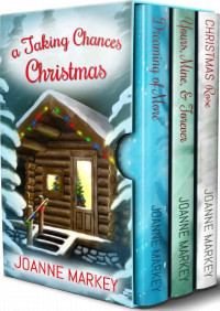 Joanne Markey — A Taking Chances Christmas Box Set (Taking Chances 01-03)