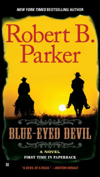 Robert B. Parker — Blue-Eyed Devil - Cole and Hitch #04