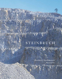 Herbert Lachmayer — Steinbruch