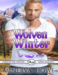 Minerva Howe — Wolven Winter : A Dragon Veil Universe Mpreg (Misunderstood Book 1)