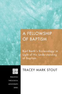 Tracey Mark Stout; — A Fellowship of Baptism