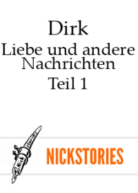 Dirk — Liebe und andere Nachrichten - Teil 1