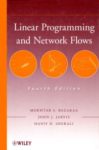 Jarvis, John J., Sherali, Hanif D., Bazaraa, Mokhtar S. — Linear Programming and Network Flows, 3rd