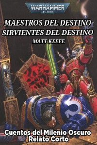 Matt Keefe — Maestros del Destino, Sirvientes del Destino