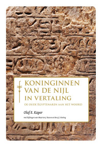 Olaf E. Kaper, met bijdragen van Maarten J. Raven en Ben J.J. Haring — Koninginnen van de Nijl in vertaling