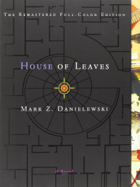 Mark Z Danielewski — House of Leaves