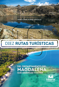 Muoz Gonzlez, Rubn; — Diez rutas tursticas del departamento del Magdalena que deberas visitar