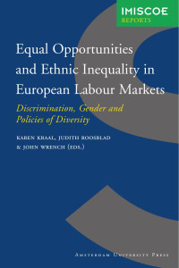 Kraal, Karen., Roosblad, Judith., Wrench, John. — Equal Opportunities and Ethnic Inequality in European Labour Markets