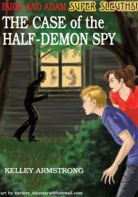 Kelley Armstrong [Armstrong, Kelley] — Spellcasters: The Case of the Half-Demon Spy, Dime Store Magic, Industrial Magic, Wedding Bell Hell
