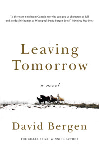 David Bergen — Leaving Tomorrow