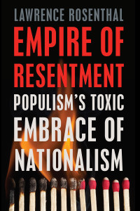 Lawrence Rosenthal — Empire of Resentment