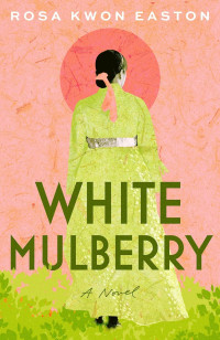 Rosa Kwon Easton — White Mulberry