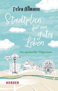 Petra Altmann; — Stadtplan fr ein gutes Leben