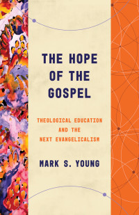 Mark Young; — The Hope of the Gospel